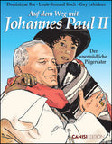 Auf dem Weg mit Johannes Paul II. – Der unermüdliche Pilgervater